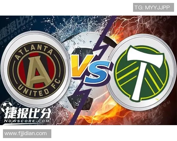 亚特兰大联与波特兰伐木比赛结果分析及精彩瞬间回顾
